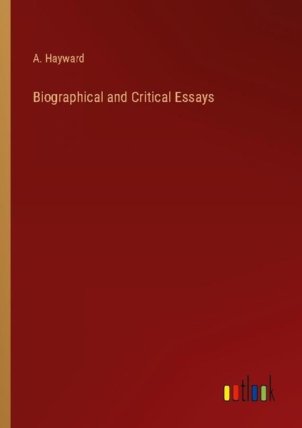 Biographical And Critical Essays A. Hayward-image