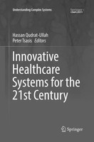 Innovative Healthcare Systems For The 21St Century Hassan Qudrat-Ullah (U. A.)