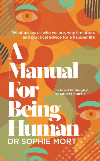 A Manual for Being Human by Dr Sophie Mort (Hardback Book)