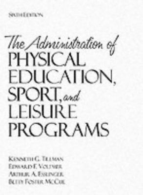 The Administration of Physical Education, Sport, and Leisure Programs (6th...