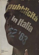 Pubblicità in Italia '62-'63 - AA.VV. (Editrice l'Ufficio Moderno) [1962-1963]