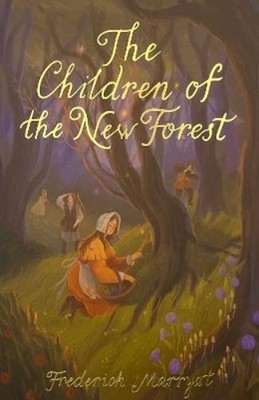 Captain Frederick Marryat The Children of the New Forest (Taschenbuch)