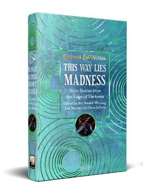 Lee Murray This Way Lies Madness (Gebundene Ausgabe) Beyond and Within