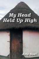 Avis Noel | My Head Held Up High | Taschenbuch | Englisch (2014) | Xlibris