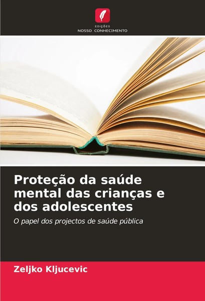 Zeljko Kljucevic | ProteçãO Da SaúDe Mental Das CriançAs E Dos Adolescentes-image
