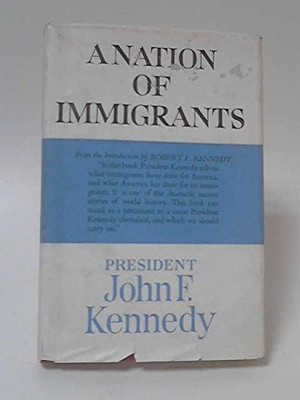 A NATION OF IMMIGRANTS By President John F. Kennedy - Hardcover