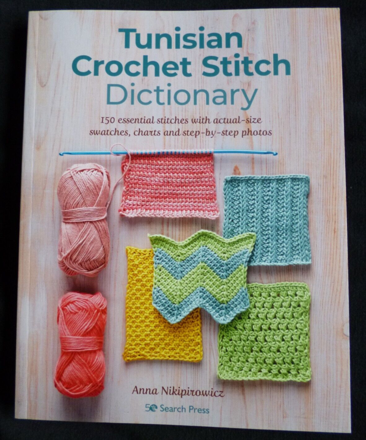 Tunisian Crochet Stitch Dictionary - 150 essential stitches