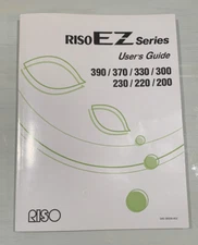RISO EZ Series User’s Guide. 390/ 370 / 300 / 230 / 220 / 200 Manual