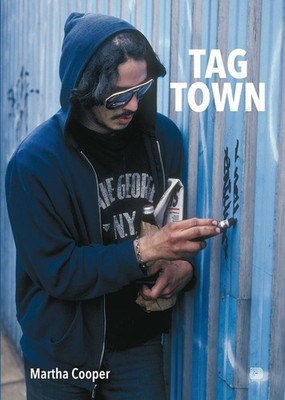 Tag Town: The Evolution of New York Graffiti Writing 1963-1982 Hardcover