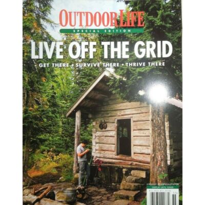 LIVE OFF THE GRID outdoor life GET THERE survive & thrive HUNT food WATER fire