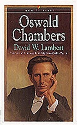 Oswald Chambers Mass Market Paperbound David W. Lambert