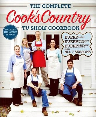 The Complete Cook's Country TV Show Cookbook : Every Recipe, Ever