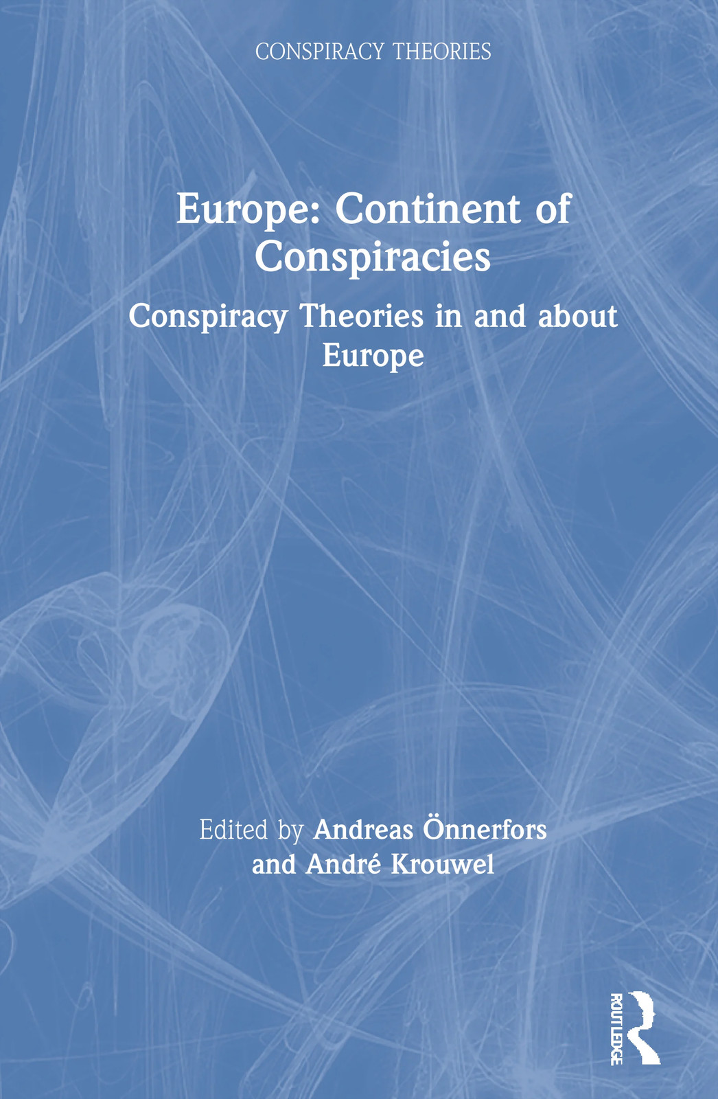 Europe: Continent of Conspiracies by Andreas nnerfors, Andr... - - Image 2