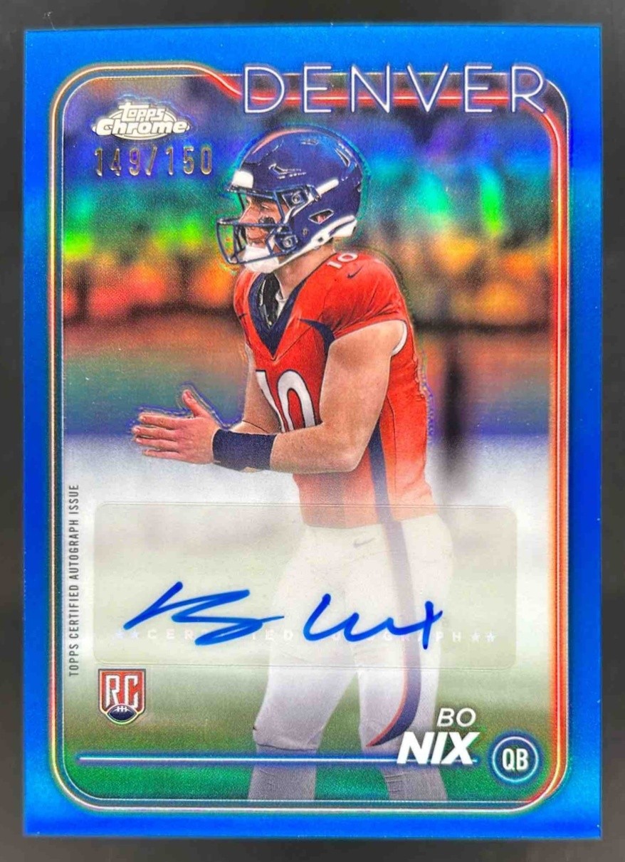 2024 Topps Chrome Bo Nix Rookie Auto RC Blue Refractor Rookie #149/150 Broncos