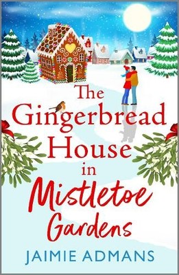 The Gingerbread House in Mistletoe Gar... by Admans, Jaimie Paperback / softback