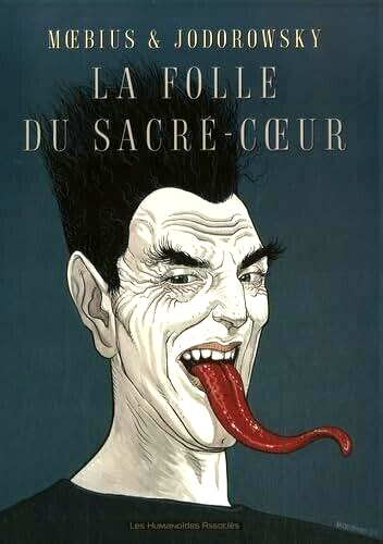 La Folle du Sacré Coeur by Moebius & Jodorowsky First Edition 2007 Humanoides