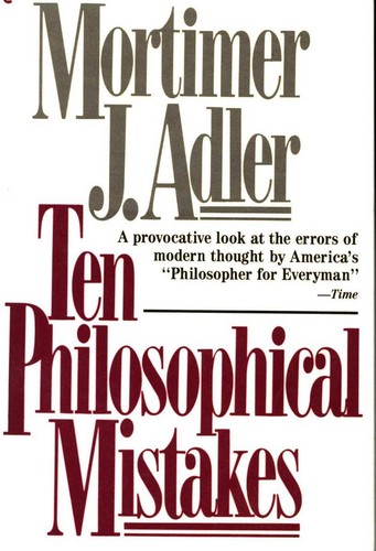 mortimer adler ten philosophical mistakes