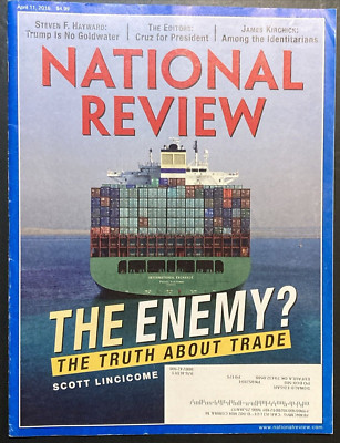 National Review Magazine April 11 2016 The Truth About Trade Ted Cruz
