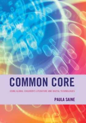 Common Core: Using Global Children's Literature and Digital Technologies: New