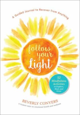Follow Your Light: A Guided Journal t- 9781616498054, Beverly Conyers, paperback