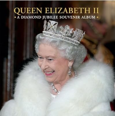 Queen Elizabeth II: A Diamond Jubilee Souvenir Album (Royal Collection Publicati