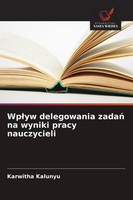 Karwitha Kalunyu | Wp¿Yw Delegowania Zada¿ Na Wyniki Pracy Nauczycieli | Buch