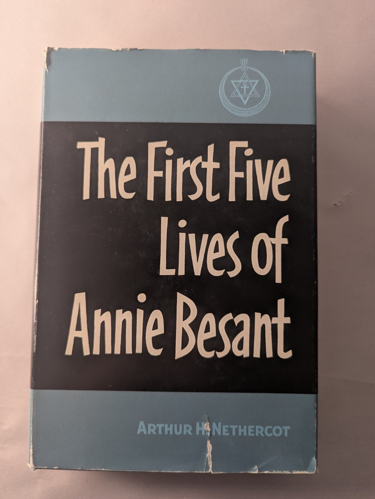 The First Five Lives of Annie Besant by Arthur Nethercot 1st edition HC DJ 1960