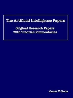 The Artificial Intelligence Papers: Original Research Papers With Tutorial: New