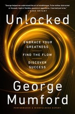 Unlocked: Embrace Your Greatness, Find the Flow, Discover Success -