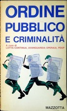 Ordine pubblico e criminalità : per una risposta di classe alle leggi liberticid