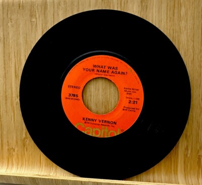 KENNY VERNON  What Was Your Name Again 45 Have I ever Lied To You 3785 7''
