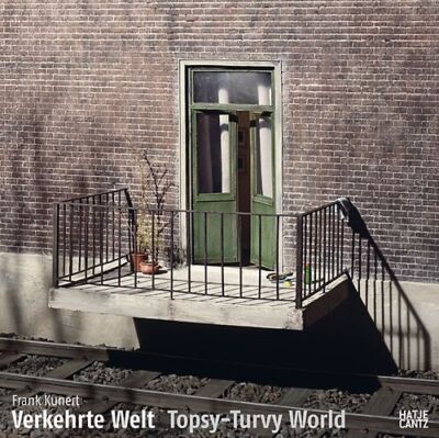 Frank Kunert. Verkehrte Welt
