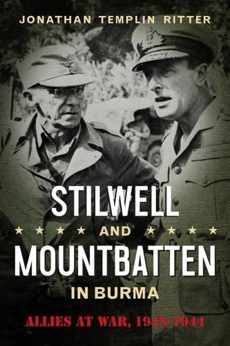Stilwell and Mountbatten in Burma – Allies at War, 1943–1944 Ritter Hardback
