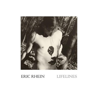 Eric Rhein: Lifelines by Eric Rhein (English) Hardcover Book