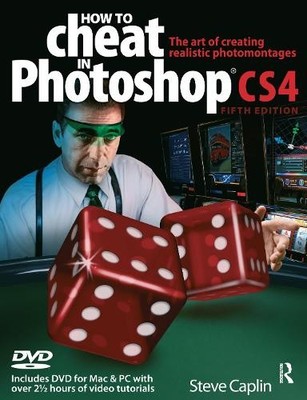How to Cheat in Photoshop CS4: The art of creating... by Caplin, Steve Paperback