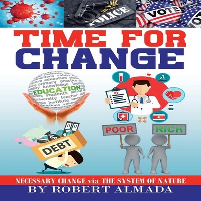 TIME FOR CHANGE Necessary Change via The System of Nature Robert