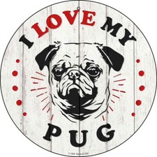 I Love My Pug Novelty Round Circular Metal Sign 12" Home Garage Wall Decor