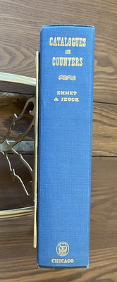 Catalogues and Counters History of Sears Roebuck and Co 1950 Emmet & Jeuck HC