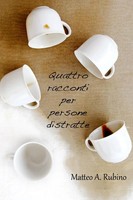 Quattro Racconti Per Persone Distratte | Matteo Antonio Rubino | Taschenbuch