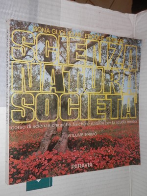 WISSENSCHAFT NATUR GESELLSCHAFT 1 Bona Guglielmi Ercole Ferrari Paravia 1981 Schulbuch