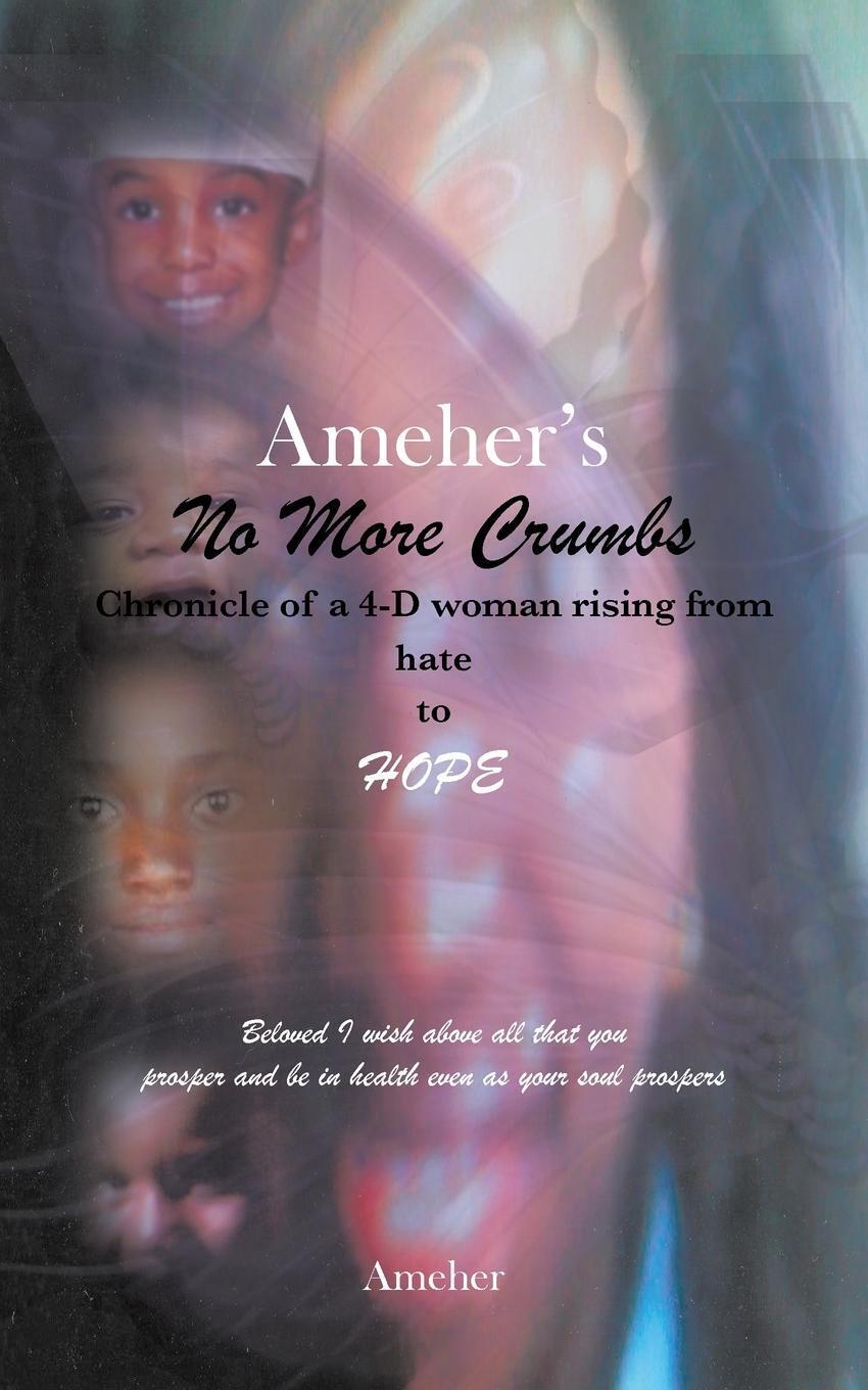 Thumbnail - Ameher | Ameher's No More Crumbs Chronicle Of A 4-d Woman Rising From