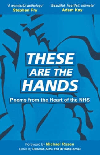 Thumbnail - These Are The Hands: Poems From The Heart Of The Nhs By Deborah Alma