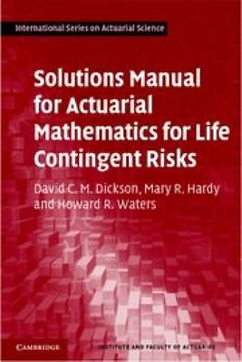 Solutions Manual for Actuarial Mathematics for Life Contingent Risks (Internatio