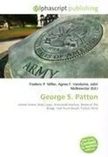 Frederic P. Miller (u. a.) | George S. Patton...