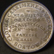 Hard Times Token William H. Milton & Co Clothing Faneuil Hall Boston - AU Toned