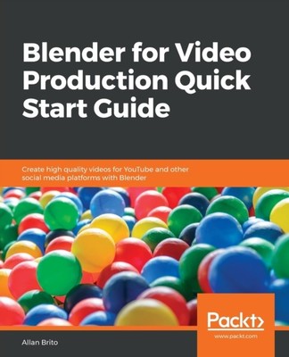 Brito - Blender for Video Production Quick Start Guide - New paperback - X555z
