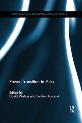 Power Transition in Asia von David Walton, Emilian Kavalski (Taschenbuch, 2018)