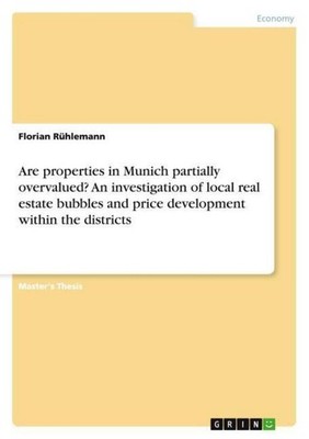Are properties in Munich partially overvalued? An investigation of local real es