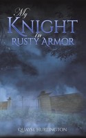 My Knight In Rusty Armor Quayse Hurlington Taschenbuch Englisch 2023