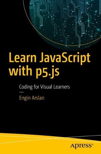 Thumbnail - Engin Arslan Learn Javascript With P5.js (taschenbuch) (us Import)